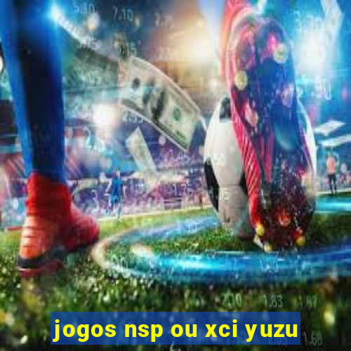 jogos nsp ou xci yuzu